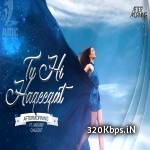 Tu Hi Haqeeqat (Chillout Mix) Aftermorning ft. Antarip