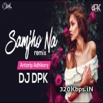 Samjho Na (Chillout Mix) - DJ DPK