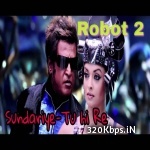 Tu Hi Re (Robot 2.0) Rajinikanth 320kbps Poster