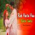 Rab Hasta Hua Rakhe Tumko (New Version) Mp3 Song Download