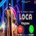 Yo Yo Honey Singh Loca Song Ringtone Download